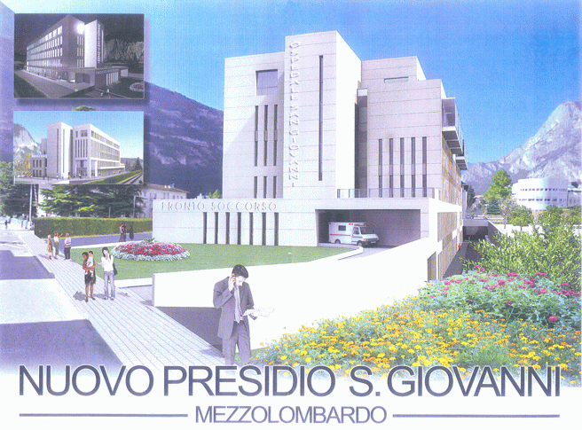 Ricostruzione del presidio ospedaliero San Giovanni - Ospedale Mezzolombardo (TN) Ricostruzione del presidio ospedaliero San Giovanni - Ospedale Mezzolombardo (TN)